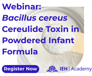 IEH Academy webinar on Bacillus cereus Cereulide Toxin in PIF