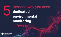 5 Reasons Why You Need Dedicated Environmental Monitoring Software